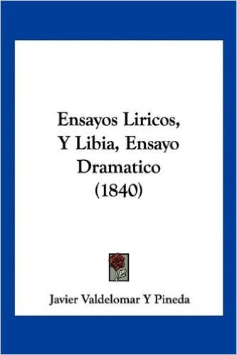 Ensayos Liricos, y Libia, Ensayo Dramatico (1840) baixar