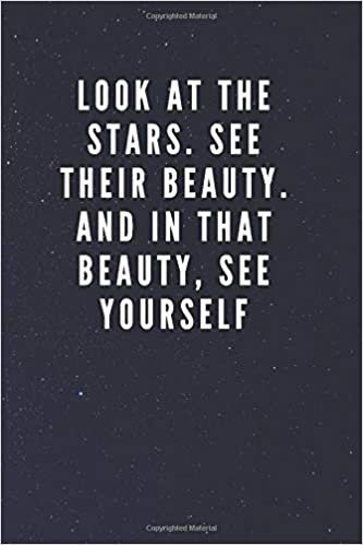 indir Look At The Stars. See Their Beauty. And In That Beauty, See Yourself: Galaxy Space Cover Journal Notebook with Inspirational Quote for Writing, Journaling, Note Taking (110 Pages, Blank, 6 x 9)