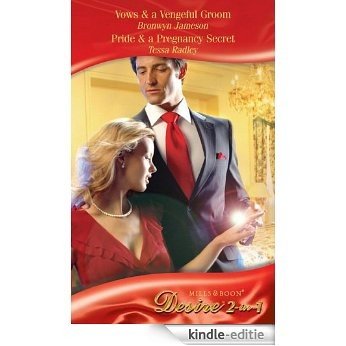 Vows & a Vengeful Groom / Pride & a Pregnancy Secret: Vows & a Vengeful Groom / Pride & a Pregnancy Secret (Mills & Boon Desire) (Diamonds Down Under, Book 1) [Kindle-editie]