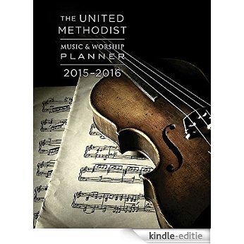 The United Methodist Music & Worship Planner 2015-2016 [Kindle-editie]