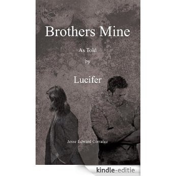 Brothers Mine: As Told by Lucifer (English Edition) [Kindle-editie]