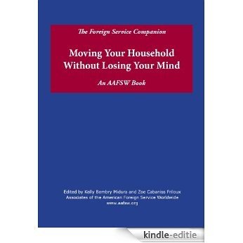 The Foreign Service Companion: Moving Your Household Without Losing Your Mind (English Edition) [Kindle-editie]