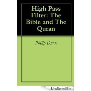 High Pass Filter: The Bible and The Quran (English Edition) [Kindle-editie]