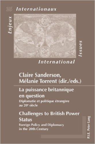 La  Puissance Britannique En Question/Challenges To British Power Status: Diplomatie Et Politique Etrangere Au 20e Siecle/Foreign Policy And Diplomacy