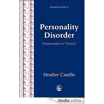 Personality Disorder: Temperament or Trauma? (Forensic Focus) [Kindle-editie]