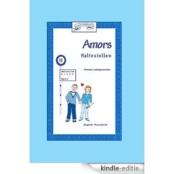 Amors Haltestellen: Nächster Halt: Liebe (German Edition) [Kindle-editie]