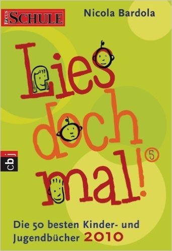 Lies doch mal! 5: Die 50 besten Kinder- und Jugendbücher 2010 (German Edition)