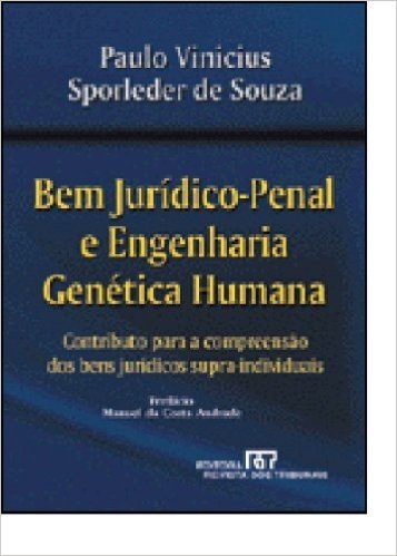 Bem Jurídico-Penal e Engenharia Genética Humana