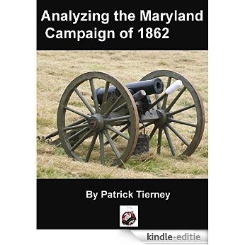 Analyzing the Maryland Campaign of 1862 (English Edition) [Kindle-editie]