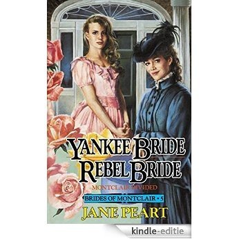 Yankee Bride / Rebel Bride: Book 5 (Brides of Montclair) [Kindle-editie]