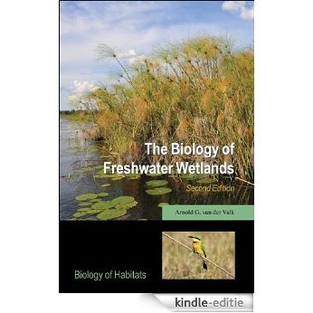 The Biology of Freshwater Wetlands (Biology of Habitats Series) [Kindle-editie]