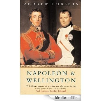 Napoleon and Wellington: The Long Duel (English Edition) [Kindle-editie]