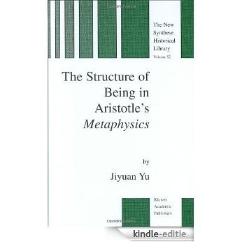 The Structure of Being in Aristotle's Metaphysics (The New Synthese Historical Library) [Kindle-editie]