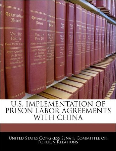U.S. Implementation of Prison Labor Agreements with China