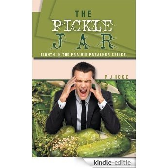 The Pickle Jar: Eighth in the Prairie Preacher Series (English Edition) [Kindle-editie]