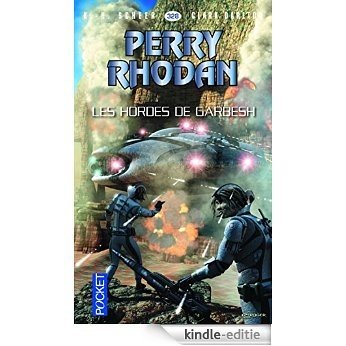 Perry Rhodan n°328 : Les Hordes de Garbesh [Kindle-editie]