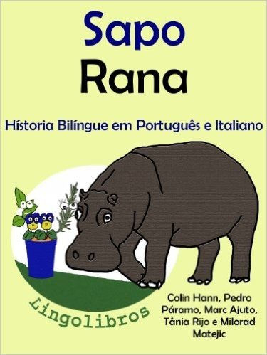 Conto Bilíngue em Português e Italiano: Sapo - Rana (Série "Animais e vasos" Livro 1)