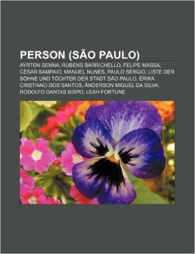 Person (Sao Paulo): Ayrton Senna, Rubens Barrichello, Felipe Massa, Cesar Sampaio, Manuel Nunes, Paulo Sergio