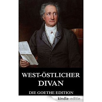 West-Östlicher Divan: Vollständige Ausgabe (German Edition) [Kindle-editie]