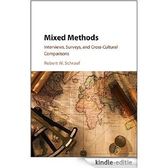 Mixed Methods: Interviews, Surveys, and Cross-Cultural Comparisons [Kindle-editie]