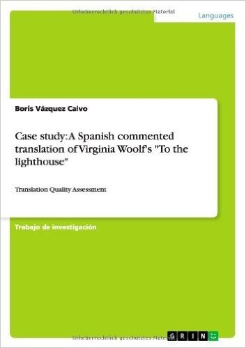 Case Study: A Spanish Commented Translation of Virginia Woolf's to the Lighthouse