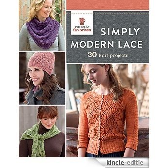 Simply Modern Lace: 20 Knit Projects (Interweave Favorites) [Kindle-editie]