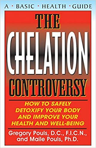 Chelation Controversy: How to Safely Detoxify Your Body and Improve Your Health