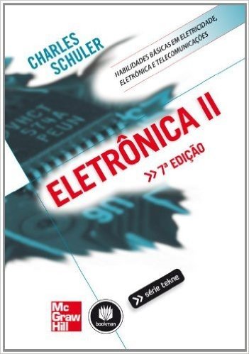 Eletrônica II. Habilidades Básicas em Eletricidade, Eletrônica e Telecomunicações
