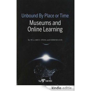 Unbound By Place or Time: Museums and Online Learning (English Edition) [Kindle-editie] beoordelingen