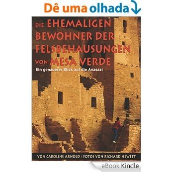 DIE EHEMALIGEN BEWOHNER DER FELSBEHAUSUNGEN VON MESA VERDE (German Edition) [eBook Kindle]
