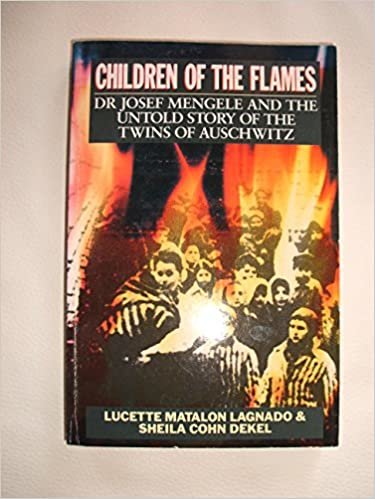 Children Of The Flames: Dr Josef Mengele And The Untold Story Of The Twins Of Auschwitz