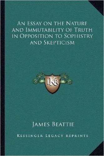 An Essay on the Nature and Immutability of Truth in Opposition to Sophistry and Skepticism baixar