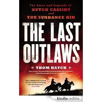 The Last Outlaws: The Lives and Legends of Butch Cassidy and the Sundance Kid [Kindle-editie]