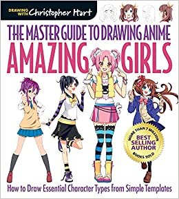 indir The Master Guide to Drawing Anime: Amazing Girls: How to Draw Essential Character Types from Simple Templates (Drawing with Christopher Hart)