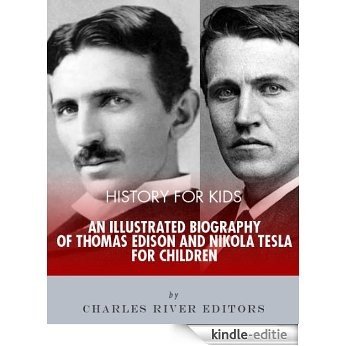 History for Kids: An Illustrated Biography of Thomas Edison and Nikola Tesla for Children (English Edition) [Kindle-editie]
