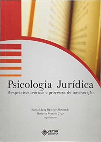 Psicologia Juridica - Perspectivas Teoricas E Processos De Intervencao