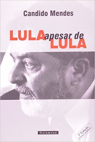 Lula Apesar de Lula