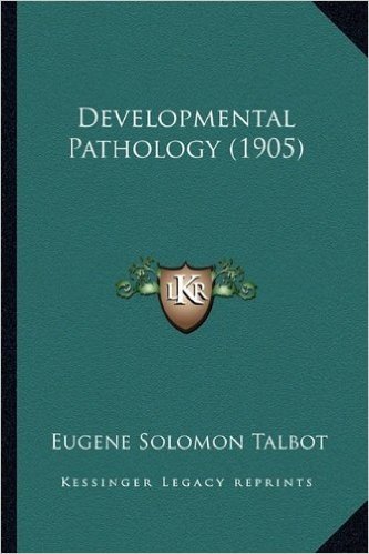 Developmental Pathology (1905)