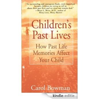 Children's Past Lives: How Past Life Memories Affect Your Child [Kindle-editie]