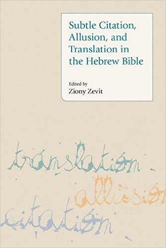 Subtle Citation, Allusion, and Translation in the Hebrew Bible