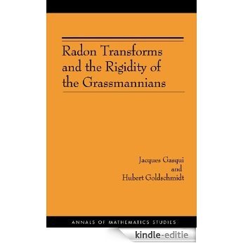 Radon Transforms and the Rigidity of the Grassmannians (AM-156) (Annals of Mathematics Studies) [Kindle-editie]