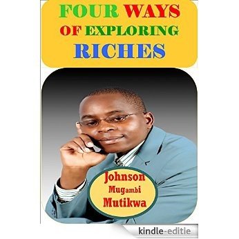 Four ways of exploring riches (English Edition) [Kindle-editie]