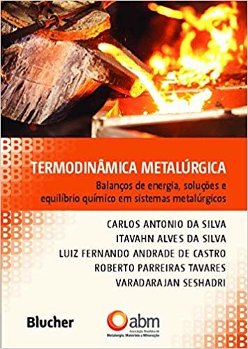 Termodinâmica Metalúrgica: Balanços de Energia, Soluções e Equilíbrio Químico em Sistemas Metalúrgicos