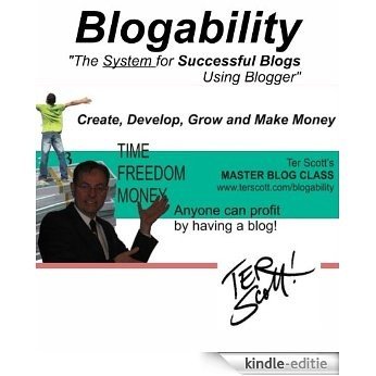 Blogability - The System for Successful Blogs Using Blogger (English Edition) [Kindle-editie]