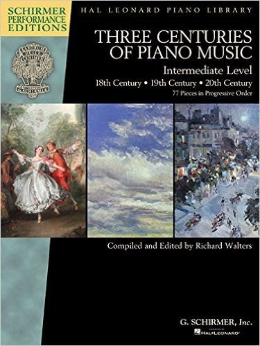 Three Centuries of Piano Music: Intermediate Level Schirmer Performance Editions
