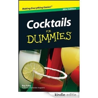 Cocktails For Dummies®, Mini Edition [Kindle-editie]