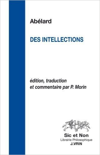 Pierre Abelard: Traite Des Intellections