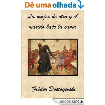 La mujer de otro y el marido bajo la cama (Spanish Edition) [eBook Kindle]