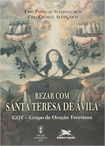 Rezar Com Santa Teresa De Ávila. Grupo De Oração Teresiana
