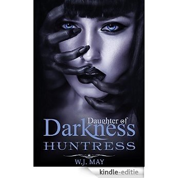 Huntress: Vampire Hybrid Paranormal Fantasy Romance (Daughters of Darkness: Victoria's Journey Book 2) (English Edition) [Kindle-editie]